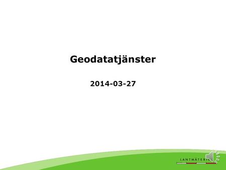 Geodatatjänster 2014-03-27.