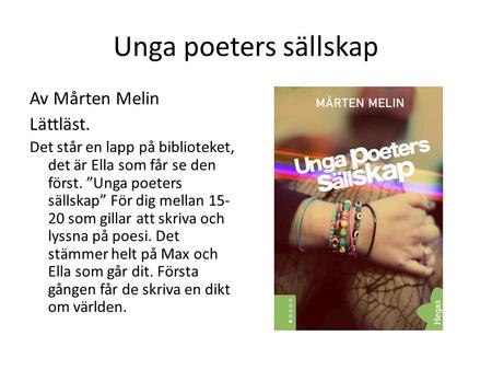 Unga poeters sällskap Av Mårten Melin Lättläst.