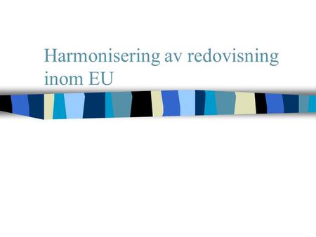 Harmonisering av redovisning inom EU