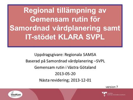 Uppdragsgivare: Regionala SAMSA