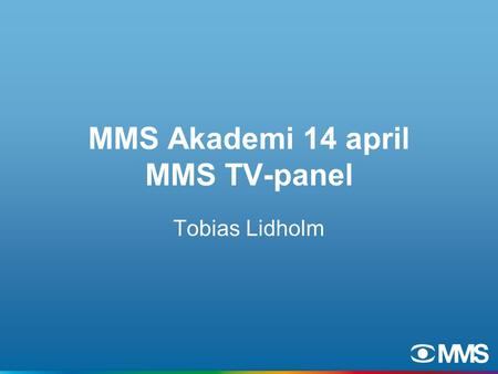 MMS Akademi 14 april MMS TV-panel Tobias Lidholm.