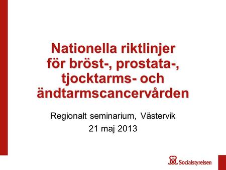Regionalt seminarium, Västervik 21 maj 2013