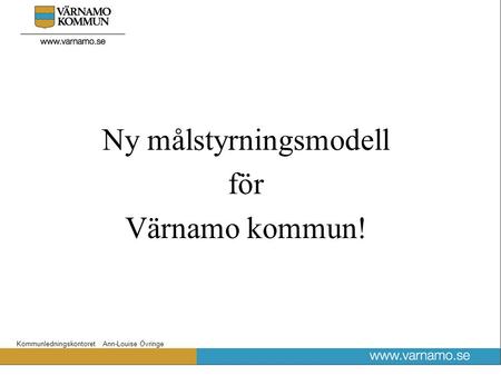 Ny målstyrningsmodell för Värnamo kommun!