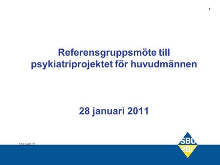 Referensgruppsmöte till psykiatriprojektet för huvudmännen 28 januari 2011 2017-04-05.