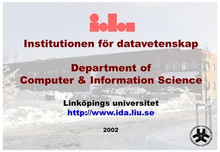 Institutionen för datavetenskap Department of Computer & Information Science Linköpings universitet  2002.