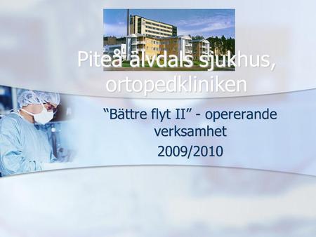 “Bättre flyt II” - opererande verksamhet 2009/2010