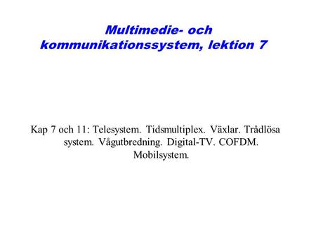 Multimedie- och kommunikationssystem, lektion 7