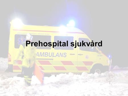 Prehospital sjukvård KAMBER-Skåne | Samverkan vid omhändertagandet av svårt sjuka patienter inom Region Skåne.