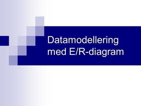 Datamodellering med E/R-diagram