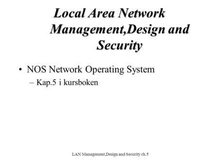Local Area Network Management,Design and Security