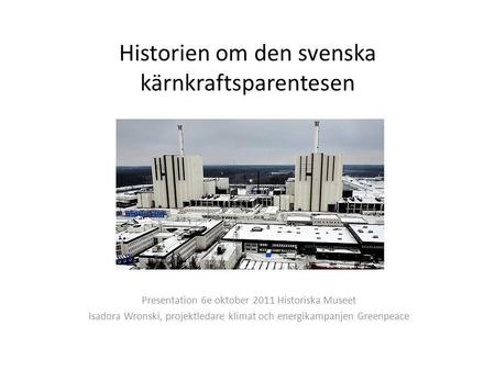 Historien om den svenska kärnkraftsparentesen