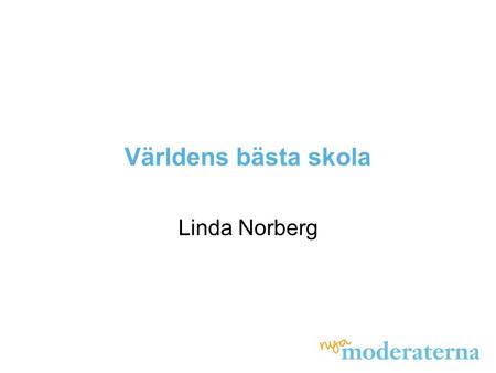 Världens bästa skola Linda Norberg.