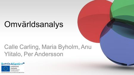 Calle Carling, Maria Byholm, Anu Ylitalo, Per Andersson