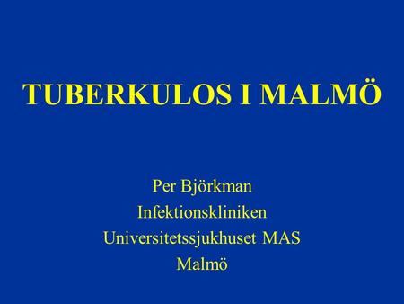 Per Björkman Infektionskliniken Universitetssjukhuset MAS Malmö