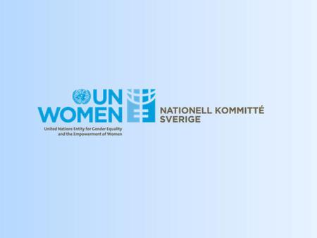 ■ Kvinnokommissionen ■ Kvinnokommittén ■ UN Women –sammanslagning av fyra jämställdhetsorganisationer inom FN, from 1 jan 2011 FN:S HÖGKVARTER I NEW YORK.