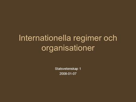 Internationella regimer och organisationer