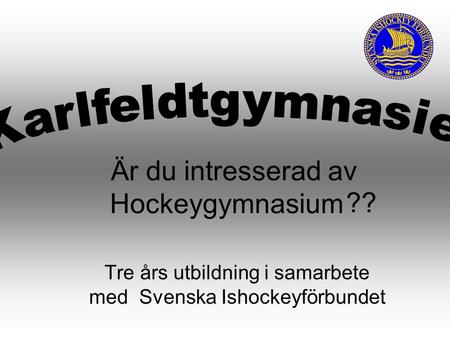 Tre års utbildning i samarbete med Svenska Ishockeyförbundet