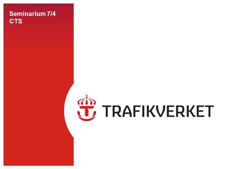 Seminarium 7/4 CTS. 22014-08-23 Värdering av förbättrad kapacitet på järnväg för godstrafik.
