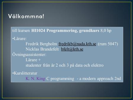 Välkommna! till kursen HI1024 Programmering, grundkurs 8,0 hp