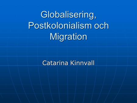 Globalisering, Postkolonialism och Migration