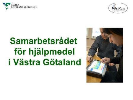 Samarbetsrådet för hjälpmedel i Västra Götaland.