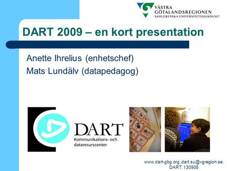 DART 2009 – en kort presentation