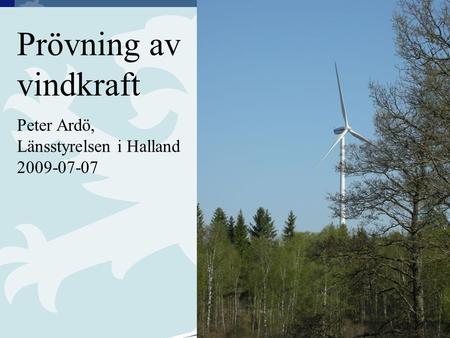 Prövning av vindkraft Peter Ardö, Länsstyrelsen i Halland