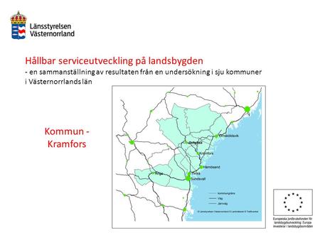 Hållbar serviceutveckling på landsbygden - en sammanställning av resultaten från en undersökning i sju kommuner i Västernorrlands län Kommun - Kramfors.