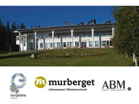 EU-projekt hos Murberget / ABM Resurs 1999-2002: European Museums’ Information Institute EMII var ett nätverk av 16 museimyndigheter och var ett initiativ.