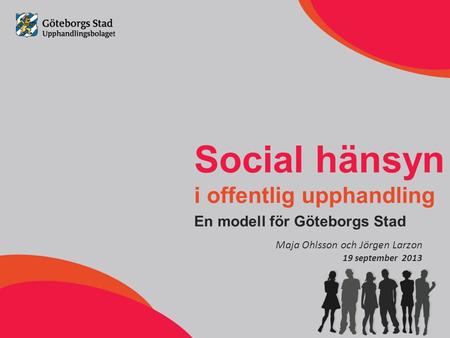 Social hänsyn i offentlig upphandling En modell för Göteborgs Stad