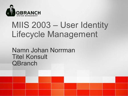 MIIS 2003 – User Identity Lifecycle Management