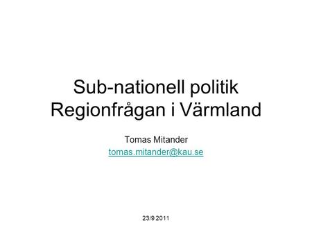 Sub-nationell politik Regionfrågan i Värmland