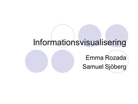 Informationsvisualisering Emma Rozada Samuel Sjöberg.