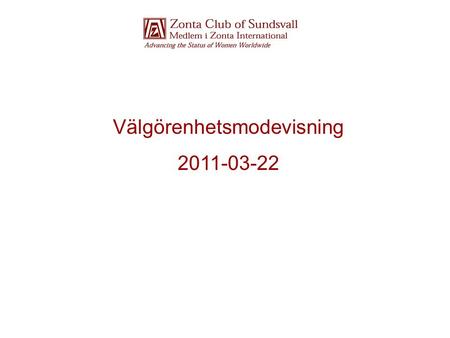 Välgörenhetsmodevisning 2011-03-22. Modevisningens ordförande Birgitta hälsar välkommen till Zontas 18:e Modevisning.