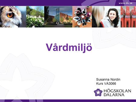 Vårdmiljö Susanna Nordin Kurs VÅ3066.