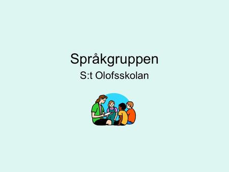Språkgruppen S:t Olofsskolan.