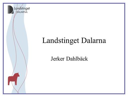 Landstinget Dalarna Jerker Dahlbäck.