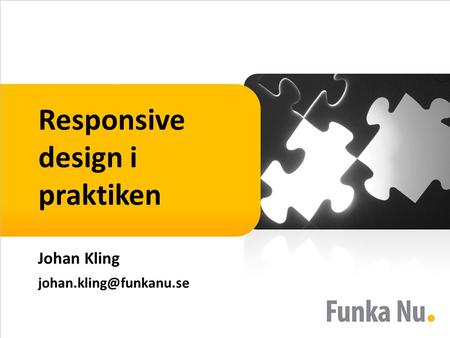 Responsive design i praktiken Johan Kling