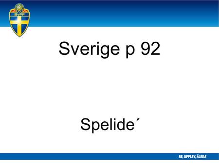 Sverige p 92 Spelide´.