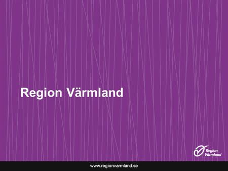 Www.regionvarmland.se Region Värmland. www.regionvarmland.se Region Värmland är värmlänningarnas organisation för tillväxtfrågor, regional utveckling,