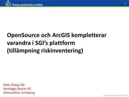 OpenSource och ArcGIS kompletterar varandra i SGI’s plattform
