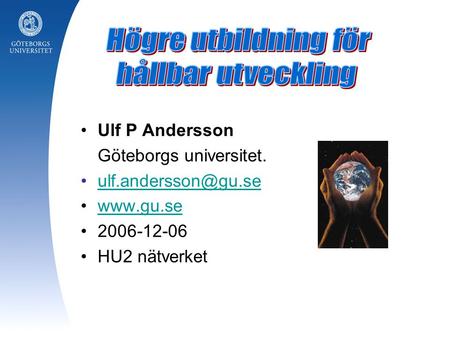 Högre utbildning för hållbar utveckling Ulf P Andersson
