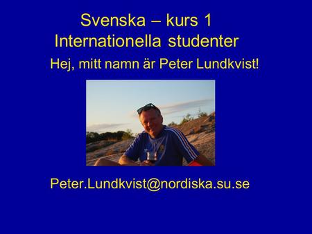 Svenska – kurs 1 Internationella studenter