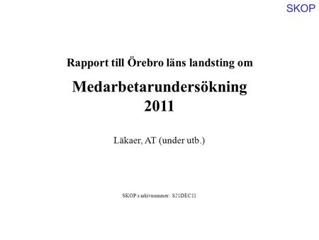 Rapport till Örebro läns landsting om Medarbetarundersökning