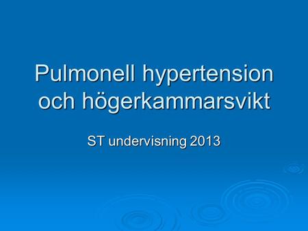 Pulmonell hypertension och högerkammarsvikt