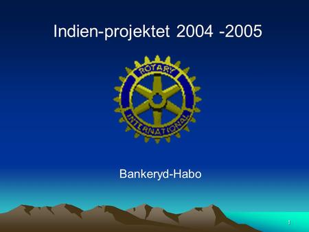 1 Bankeryd-Habo Indien-projektet 2004 -2005. 2 3 Tirupur Rotarys hjälpby: Veerapandi.