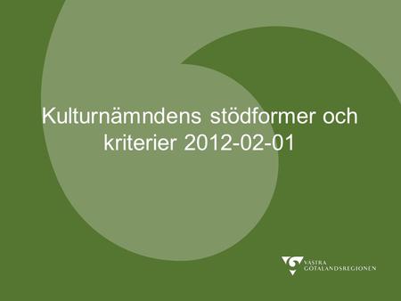 Kulturnämndens stödformer och kriterier 2012-02-01.
