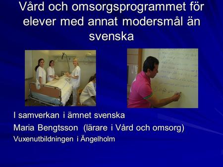 Vård och omsorgsprogrammet för elever med annat modersmål än svenska
