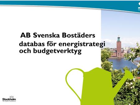 AB Svenska Bostäders databas för energistrategi och budgetverktyg PUNKTER.