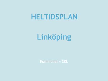 HELTIDSPLAN Linköping